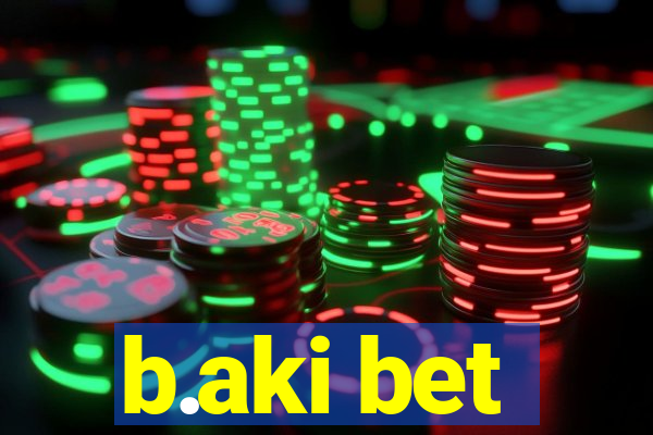 b.aki bet